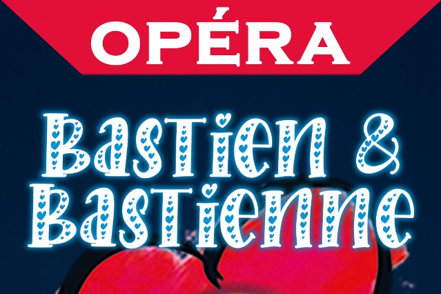 Opéra - Bastien & Bastienne