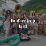 Fanfare Trop Tard